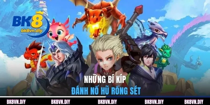 Những bí kíp đánh nổ hũ rồng sét