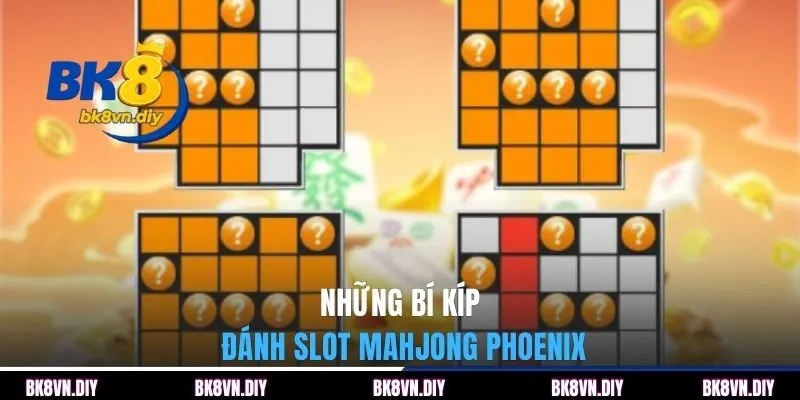 Những bí kíp đánh slot Mahjong Phoenix