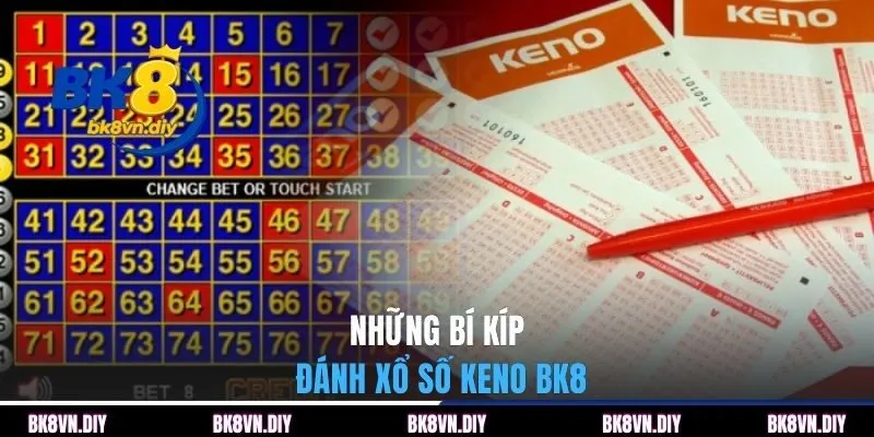 Những bí kíp đánh xổ số Keno BK8