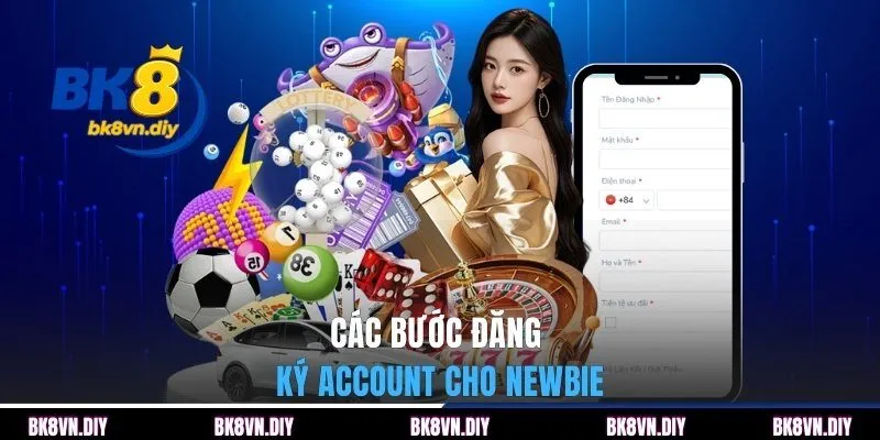 Các bước đăng ký account cho newbie