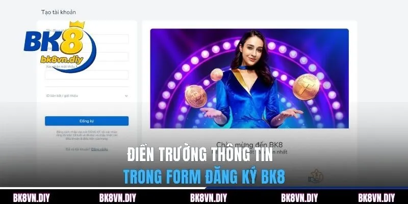 Điền trường thông tin trong form đăng ký BK8 