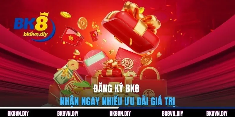 Đăng ký BK8 nhận ngay nhiều ưu đãi giá trị