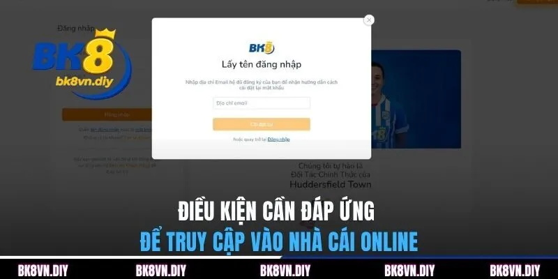 Điều kiện cần đáp ứng để truy cập vào nhà cái online
