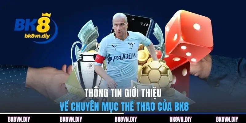 Thông tin giới thiệu về chuyên mục thể thao của BK8