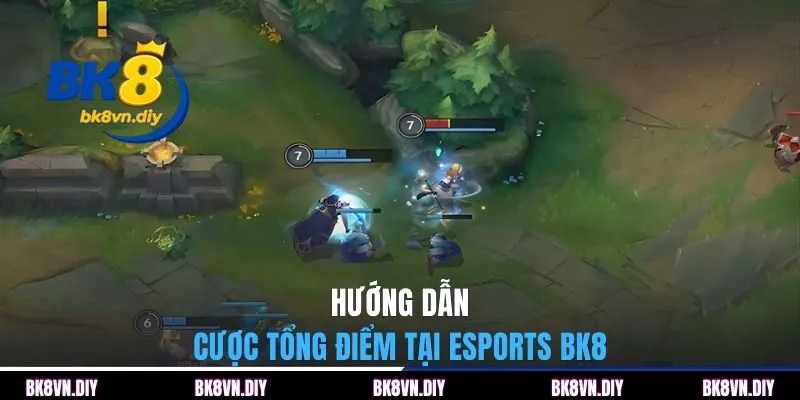 Hướng dẫn cược tổng điểm tại esports BK8
