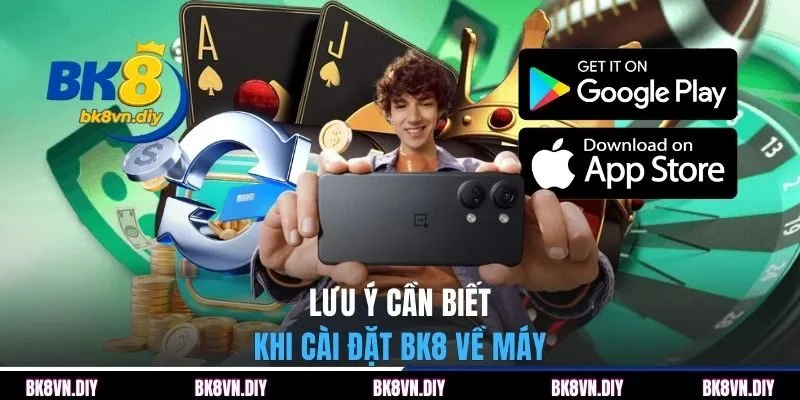 Lưu ý cần biết khi cài đặt BK8 về máy