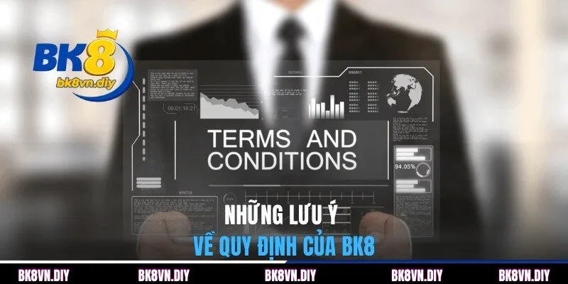 Những lưu ý về quy định của BK8
