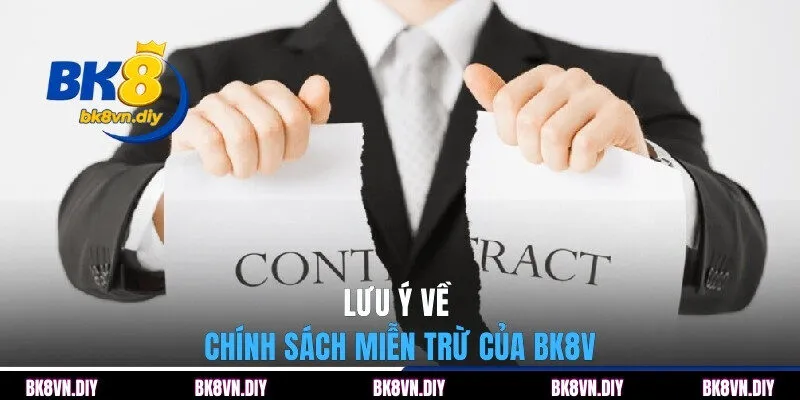 Lưu ý về chính sách miễn trừ của BK8