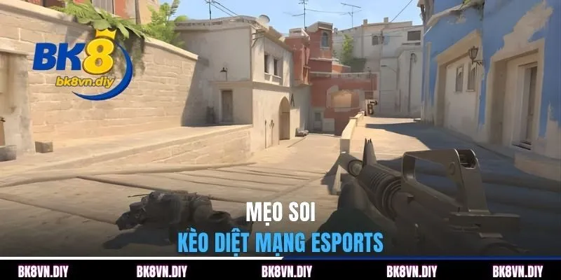 Mẹo soi kèo diệt mạng esports