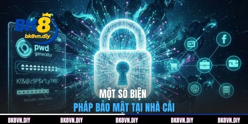 Một số biện pháp bảo mật tại nhà cái