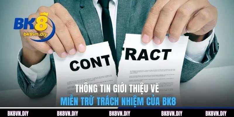 Thông tin giới thiệu về miễn trừ trách nhiệm của BK8