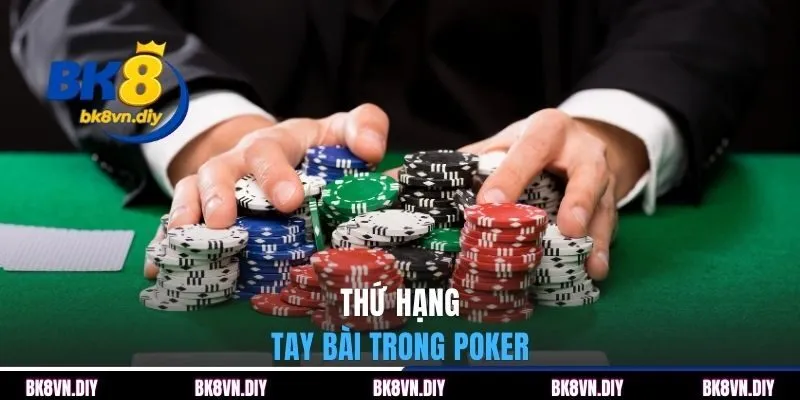 Thứ hạng tay bài trong poker