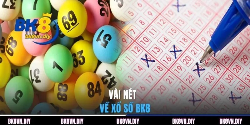 Vài nét về xổ số BK8 